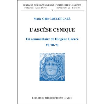 L'ascèse cynique Un commentaire de Diogène Laèrce VI 70. 71 Marie