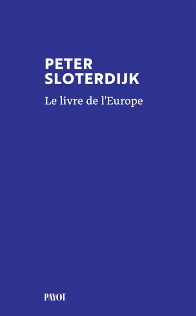 Peter Sloterdijk - Le livre de l'Europe (2026)