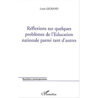 Réflexions sur quelques problèmes de l'Education nationale parmi tant d'autres - 1