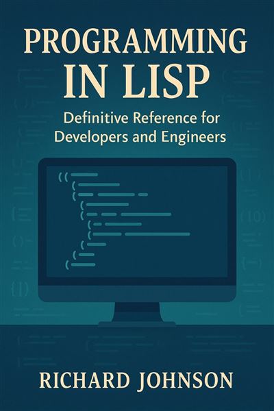 Programming in Lisp Definitive Reference for Developers and Engineers ...