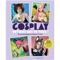 Cosplay : deviens qui tu veux !