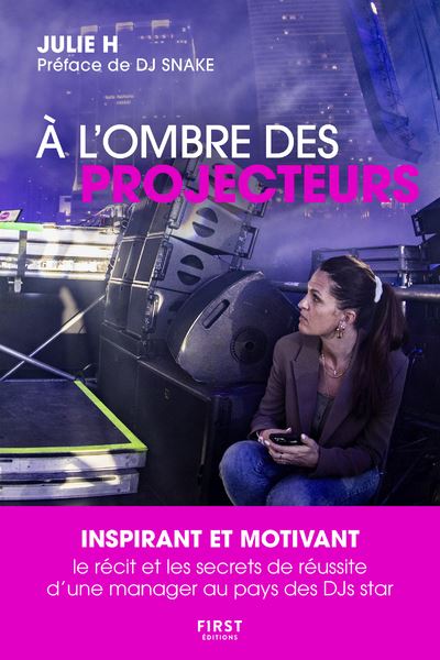 À l'ombre des projecteurs - Julie H - First - broché - Guide