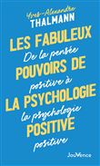 Les Fabuleux Pouvoirs de la psychologie positive