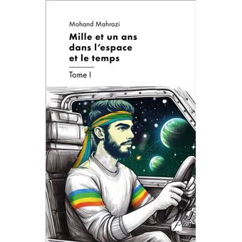Mille et un ans dans l'espace et le temps - Tome I - 1
