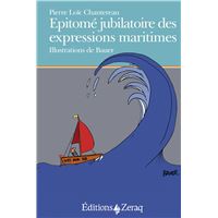 Epitomé jubilatoire des expressions maritimes