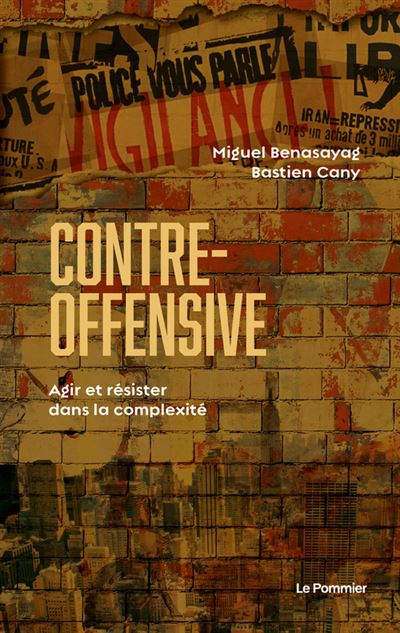 Contre-offensive : Agir et résister dans la complexité - Miguel Benasayag, Bastien Cany (2024)