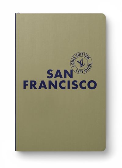 San Francisco City Guide 2025 (Français) - Collectif - Louis Vuitton - relié - Guide - Louis Vuitton