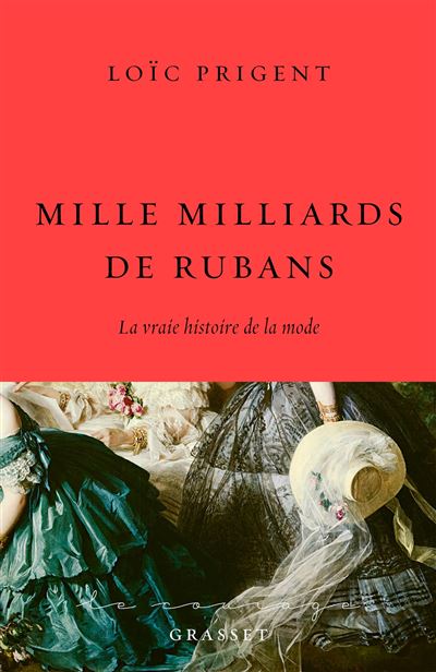 Mille milliards de rubans : La vraie histoire de la mode - Loïc Prigent (2024)