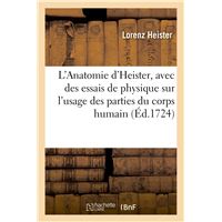 L'Anatomie d'Heister, avec des essais de physique sur l'usage des parties du corps humain