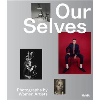 Our Selves : Photographs by Women Artists - English - 1