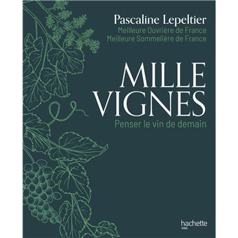 Mille vignes - relié - Pascaline Lepeltier, Livre tous les