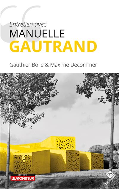 Entretien avec Manuelle Gautrand - Gauthier Bolle - Le Moniteur - broché - Entretien