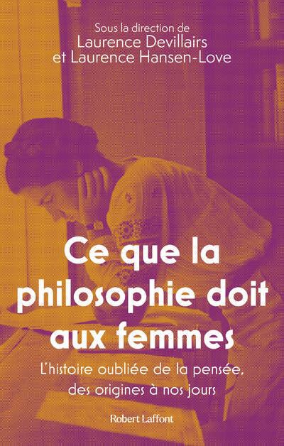 Ce que la philosophie doit aux femmes - L'histoire oubliée de la