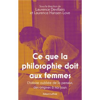 Ce que la philosophie doit aux femmes - L'histoire oubliée de la