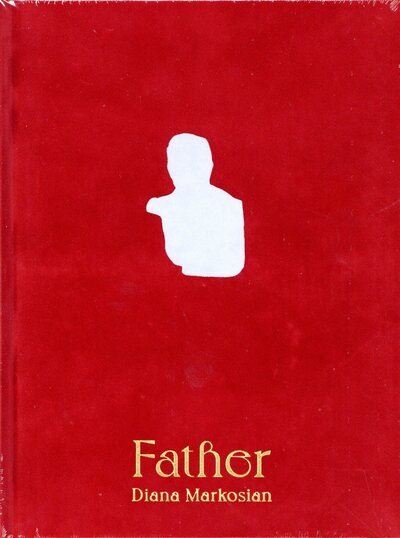 Father - Diana Markosian - Xavier Barral Eds - broché - Beau livre