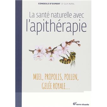 La santé naturelle avec l'apithérapie - 1