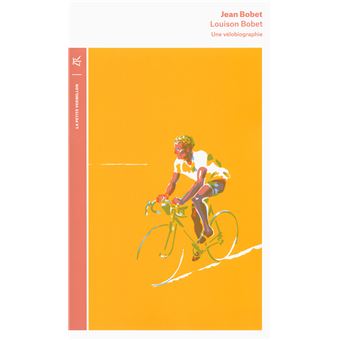 Louison Bobet Une vélobiographie - broché - Jean Bobet, Antoine Blondin ...