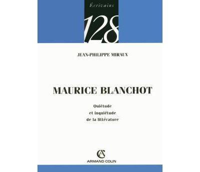 Maurice Blanchot - Quiétude et inquiétude de la littérature