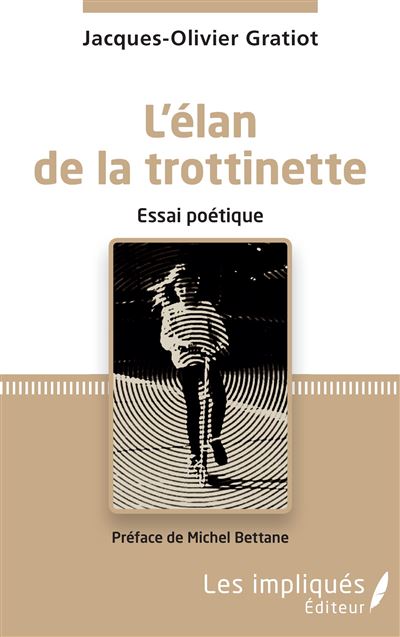 L'élan de la trotinette Essai poétique - Jacques Olivier Gratiot - Les Impliqués - broché - Poésie