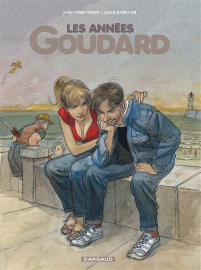 Les Années Goudard - Tome 0 Les Années Goudard