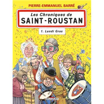 Saint Roustan Les Chroniques De Saint-Roustan - Lundi gras Tome 01 - Les Chroniques ...