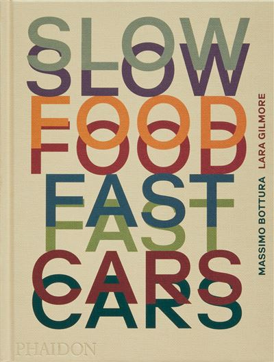 Slow Food Fast Cars Casa Maria Luigia Histoires et recettes - Massimo Bottura - Phaidon France - relié - Beau livre