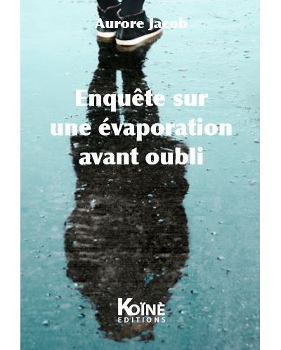 Enquête sur une évaporation avant oubli