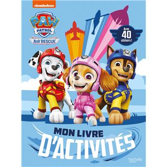 Pat' Patrouille, Paw Patrol - Activités et autocollants : La Pat' Patrouille - Mon livre d'activités Air Rescue