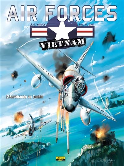 Air Force Vietnam - Sarabande au Tonkin