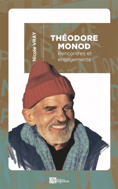 Théodore Monod Rencontres et engagements - broché - Nicole Vray, Jean ...