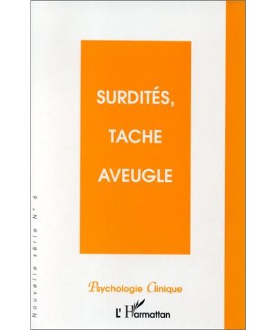 Surdites, tache aveugle - Psychologie clinique, nouvelle ser