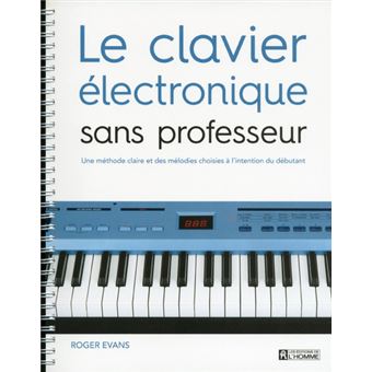 Le clavier électronique sans professeur - broché - Roger Evans