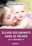 Elever ses enfants sans se fâcher