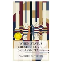 When Status Crushes Love – 6 Classic Tales