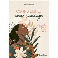 Corps libre, coeur sauvage