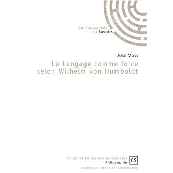 Le langage comme force selon Wilhelm von Humboldt - 1