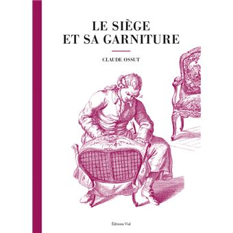 Le siège et sa garniture - 1