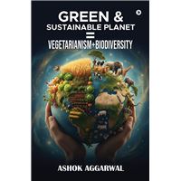 GREEN & SUSTAINABLE PLANET = VEGETARIANISM+BIODIVERSITY