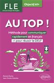 FLE. Français langue étrangère. AU TOP ! Objectif A1+