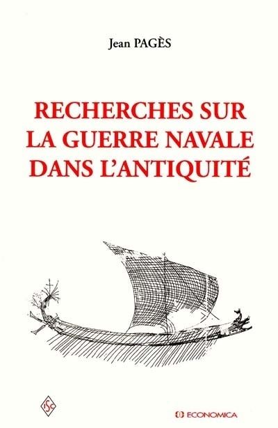 Recherches sur la guerre navale dans l' antiquite