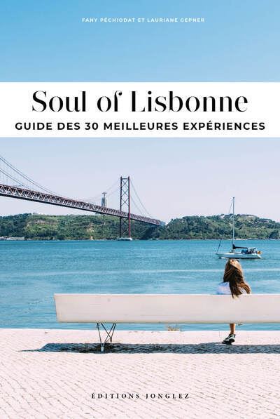 Soul of Lisbonne - Guide des 30 meilleurs expériences