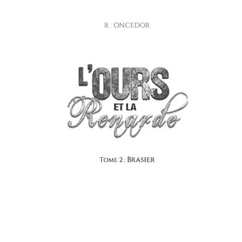 L'Ours et la Renarde - Tome 2 : Brasier, R. Oncedor - les Prix d'Occasion  ou Neuf