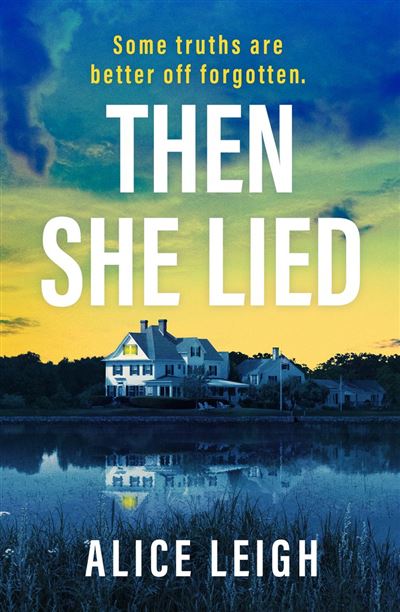 Then She Lied A twisty amnesia thriller set in Long Island -