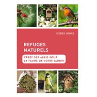 Refuges naturels - Créez des abris pour la faune de votre jardin