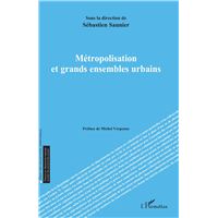 Métropolisation et grands ensembles urbains