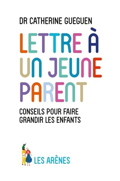 Lettre à un jeune parent - Catherine Gueguen - Broschur