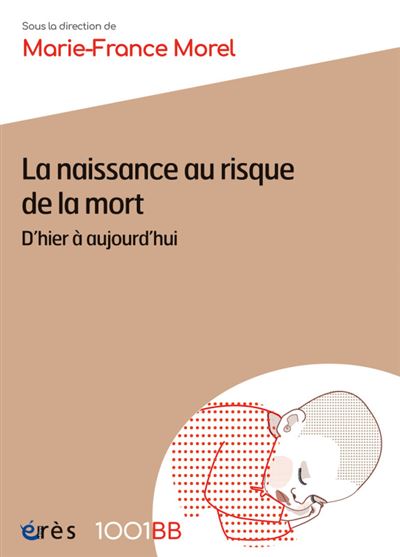 1001 BB 170 - La naissance au risque de la mort - Marie-France Morel - broché