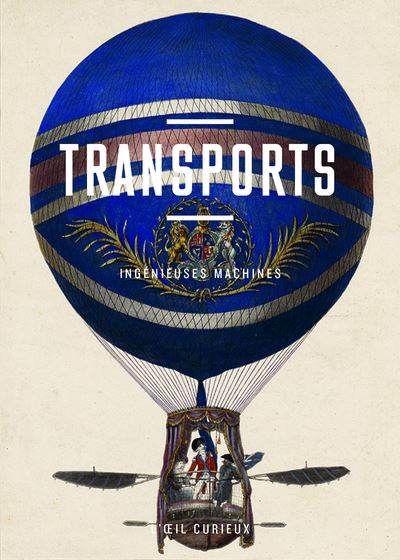 Transports - Ingénieuses machines