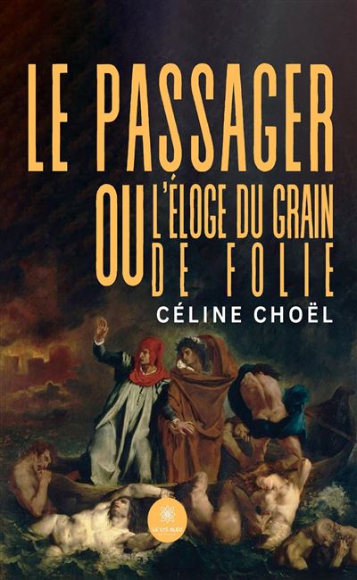 Le passager ou l’éloge du grain de folie - Céline Choël - broché