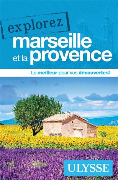 Explorez Marseille et la Provence 2026 - Collectif Ulysse (2025) Explorez Marseille et la Provence 2026 - Collectif Ulysse (2025)